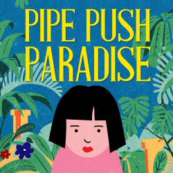 Pipe Push Paradise Cover