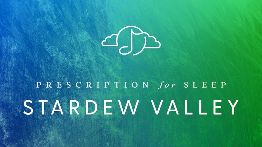 Prescription for Sleep: Stardew Valley