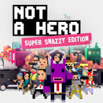 Not A Hero: Super Snazzy Edition