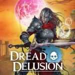 Dread Delusion