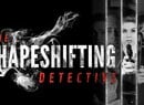 FMV Murder Mystery The Shapeshifting Detective Arrives On Switch Next Month