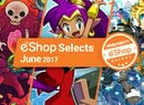 Nintendo Life eShop Selects - June 2017