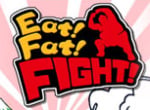 Eat! Fat! FIGHT!