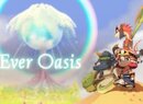Nintendo Reveals Ever Oasis for the 3DS