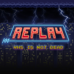 REPLAY: VHS is Not Dead Cover