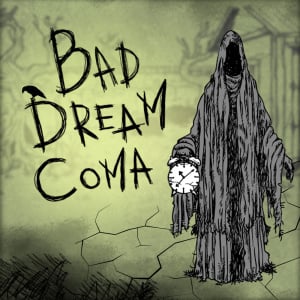 Bad Dream: Coma