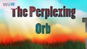 The Perplexing Orb