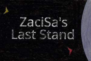 ZaciSa's Last Stand