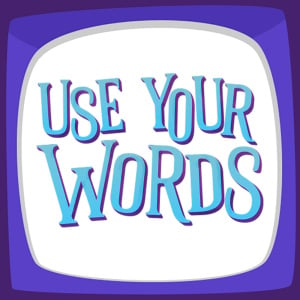 Use Your Words