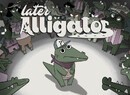 Quirky Point-And-Click Later Alligator Is Being Treated To A Physical Edition And Cute Merch