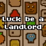 Luck be a Landlord