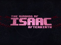The Binding of Isaac: Afterbirth+ Won't Be Coming to Wii U