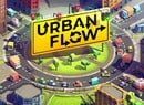 Urban Flow Brings Chaotic Traffic Management Exclusively To Switch Today
