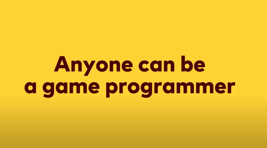 Anyone can be a game programmer!