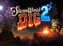 SteamWorld Dig 2 Was Announced Years Before the Nintendo Switch