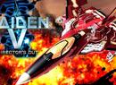 Raiden V Is Getting A Physical Release On Switch, But Don’t Dilly-Dally