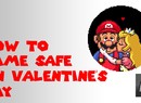 How To Game Safe On Valentine's Day