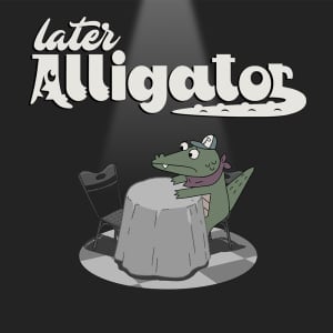 Later Alligator