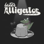 Later Alligator (Switch eShop)