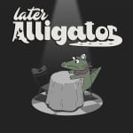 Later Alligator (Changer de boutique en ligne)