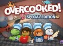 Overcooked: Special Edition on Switch Could Do With a Little More Time in the Oven