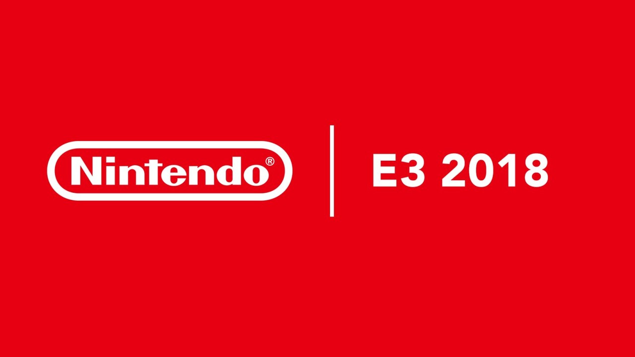 Nintendo E3 2018 Press Conference Schedule, Rumours, Hopes, And