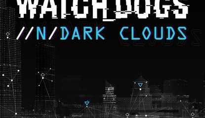 Ubisoft Announces a Watch_Dogs eBook, //n/Dark Clouds