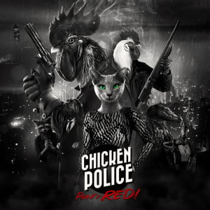 Chicken Police - Paint it RED!