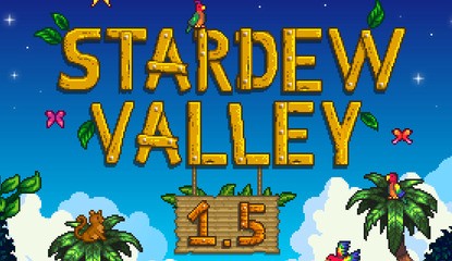 Stardew Valley's 1.5 Update Will Arrive On Consoles Early Next Year
