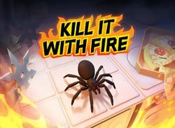 Kill It With Fire - Arachnophobes Need Not Apply