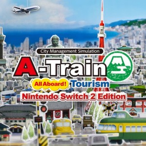 A-Train: All Aboard! Tourism Nintendo Switch 2 Edition
