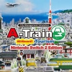 A-Train: All Aboard! Tourism Nintendo Switch 2 Edition