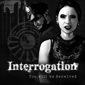 Interrogation: You will be deceived