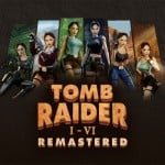Tomb Raider I-VI Remastered