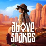 Above Snakes