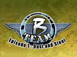 B Team - Episode 1: Dust & Steel Cover