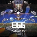 EGGCONSOLE Zanac Ex MSX2