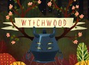 Gothic Fairytale Crafting Game 'Wytchwood' Is Getting A Physical Release