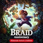 Braid: Anniversary Edition Nintendo Switch 2 Edition