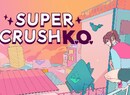 Graceful Explosion Machine Dev Announces Super Crush K.O. For Switch