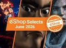 Nintendo Life eShop Selects (June 2026)