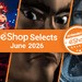 Feature: Nintendo Life eShop Selects (June 2026)
