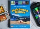 The History Of The Pokémon Games - A Light, Informative Blast To The Past