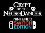 Switch Indie Title 'Crypt Of The NecroDancer' Receives A Switch 2 Fix