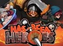 Has-Been Heroes Now Arriving in Europe on 4th April