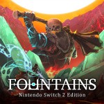 FOUNTAINS - Nintendo Switch 2 Edition