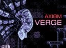 Axiom Verge Heading to the Wii U eShop on 1st September
