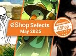 Nintendo Life eShop Selects (May 2025)
