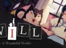 Story-Driven Puzzle Game WILL: A Wonderful World Is Aiming For 2018 Switch Release