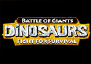 Combat of Giants: Dinosaurs - Fight for Survival